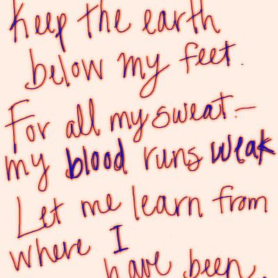 Keep the earth blow my feet for my sweet blood runs weak where i have been.