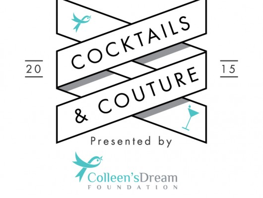 Cocktails and couture presented by Colleen Dream Foundation.