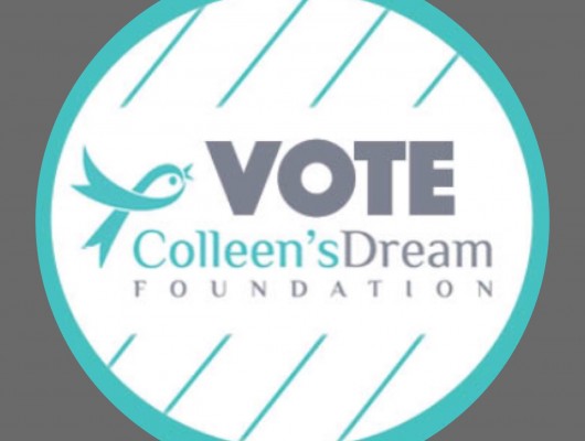 Vote coleen's dream foundation, an ovarian cancer nonprofit.